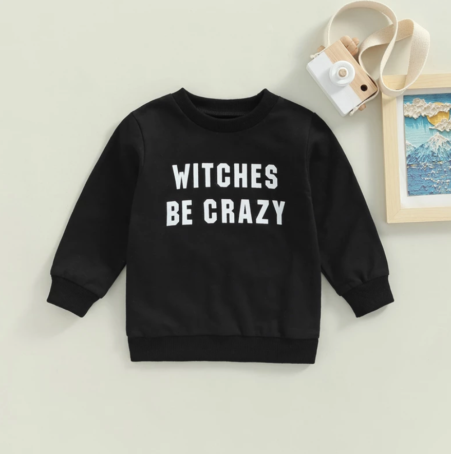 Witches Be Crazy Sweatshirt