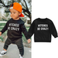 Witches Be Crazy Sweatshirt